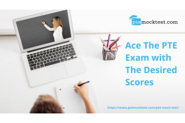 Ace The PTE Exam With The Desired Scores